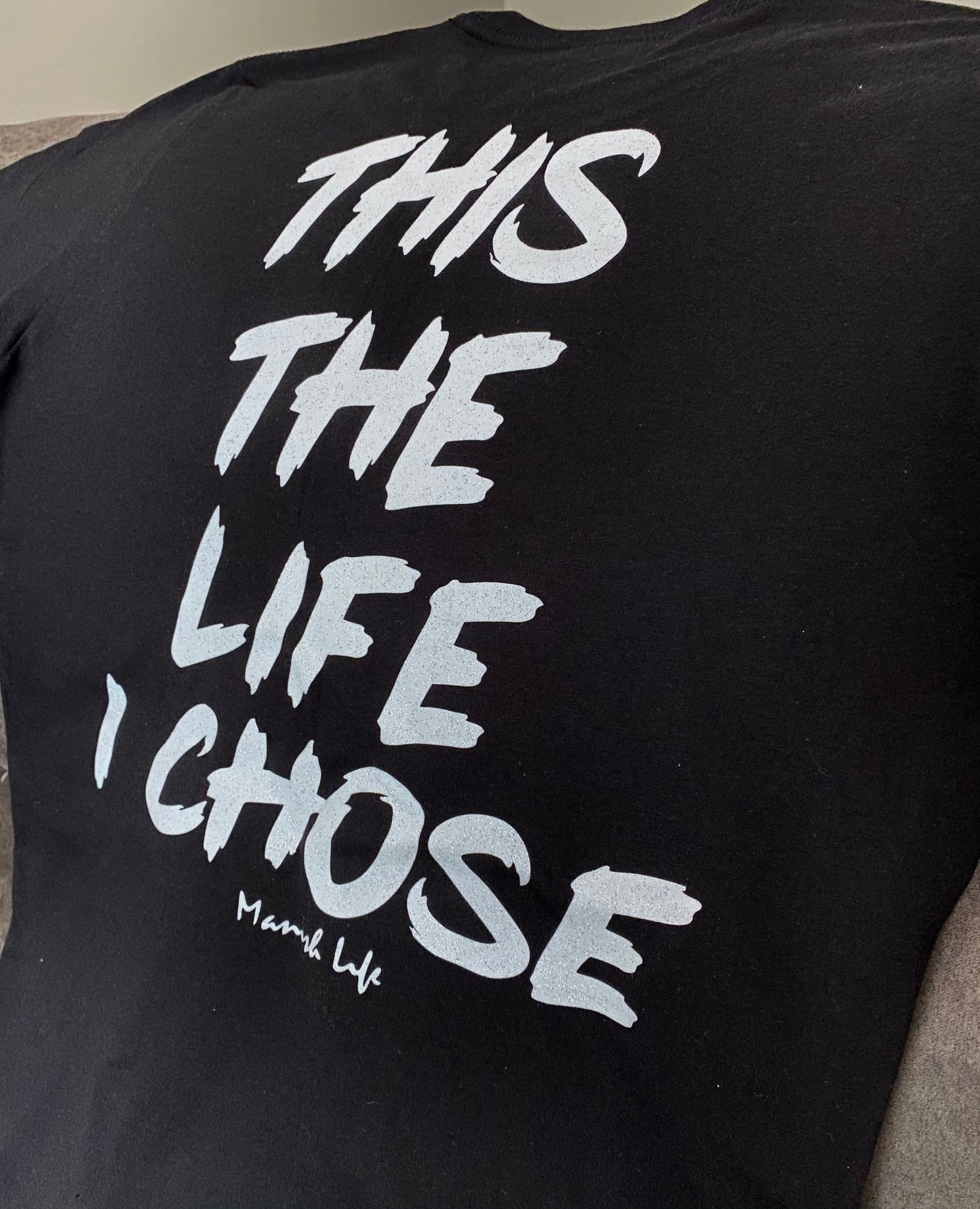 The Life I Chose T Shirt (Ladies)