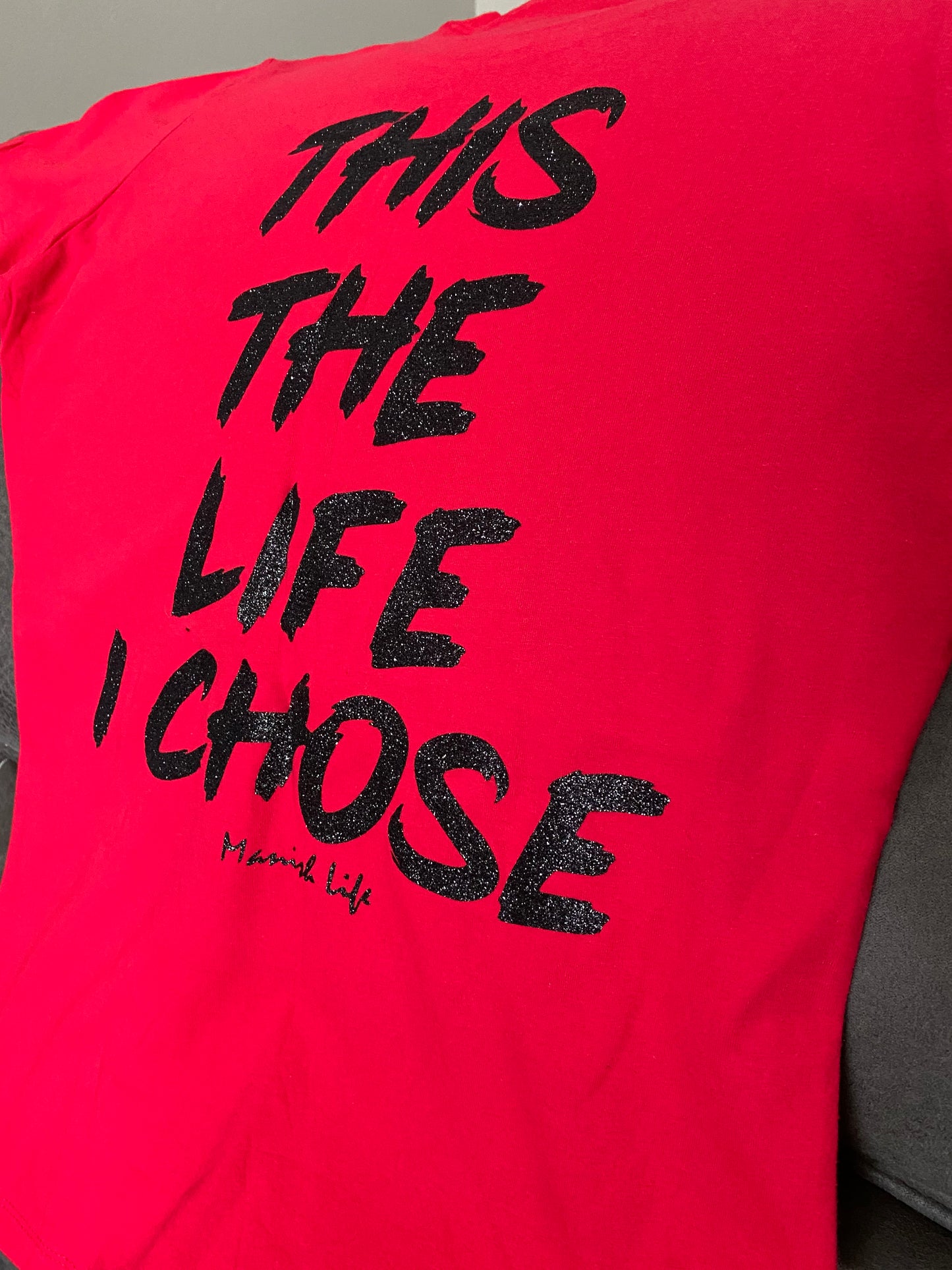 The Life I Chose T Shirt (Ladies)