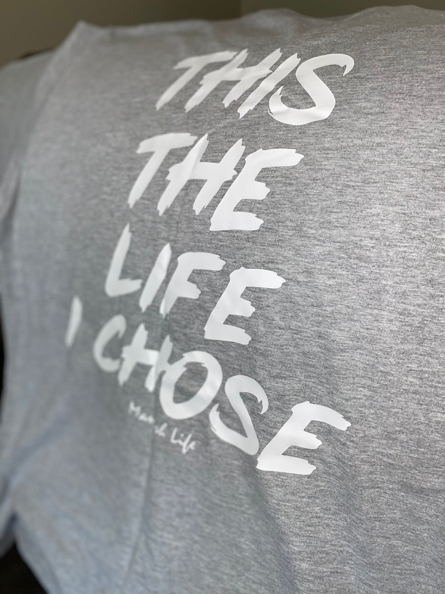 The Life I Chose T Shirt (Men)