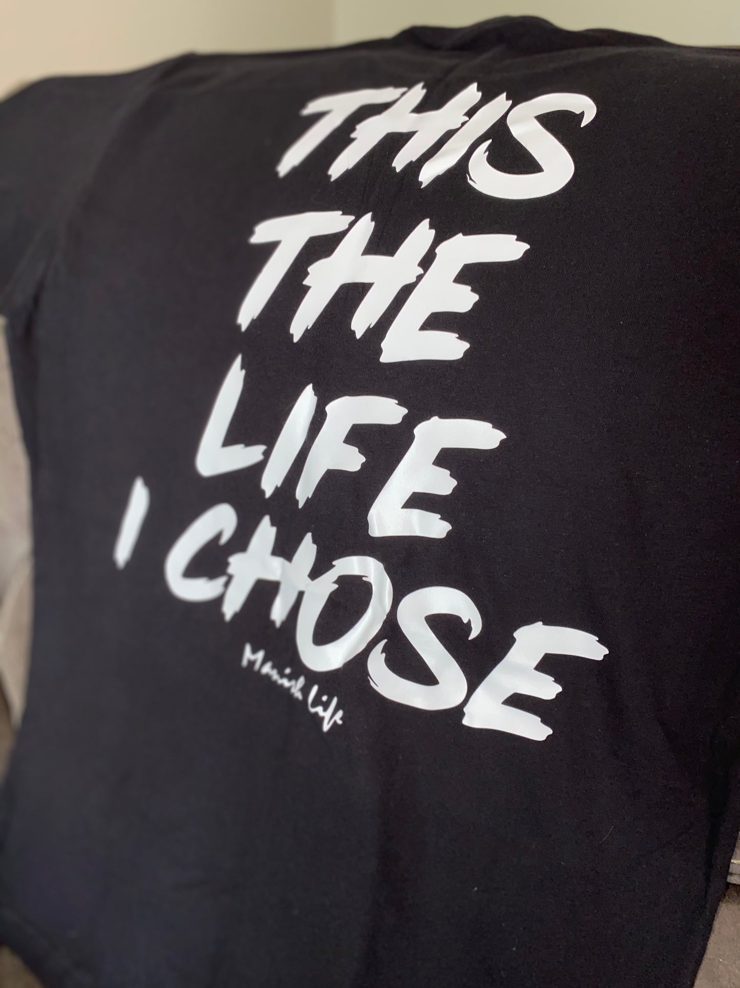 The Life I Chose T Shirt (Men)