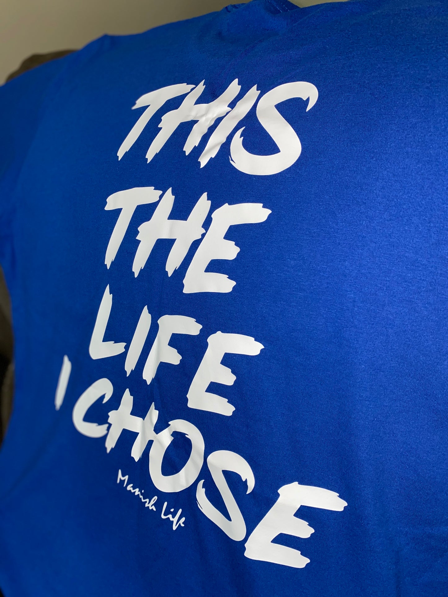 The Life I Chose T Shirt (Men)